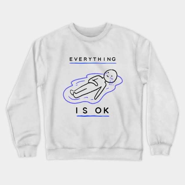 Everything is ok Crewneck Sweatshirt by zostore